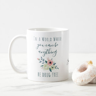 Mug Slogan anti-drogue personnalisé jolies fleurs