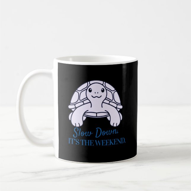 Mug Slow Down It’s the Weekend Minimal Quote Turtle (Gauche)