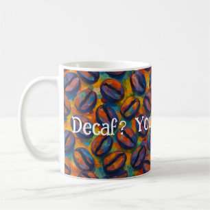 Mug Snarky "Decaf ? Vous voulez dire la défaite." Fauv