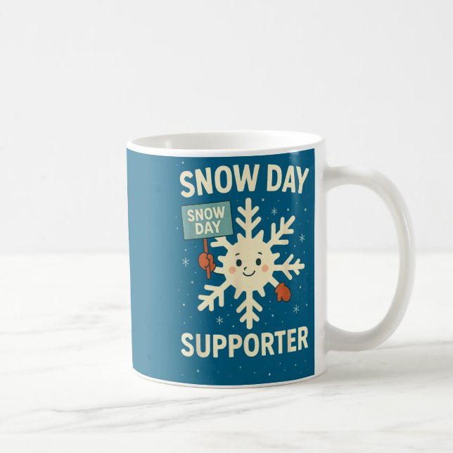 Mug Snow Day Suprter Funny Snow Day Quote Let It Snow  (Droite)