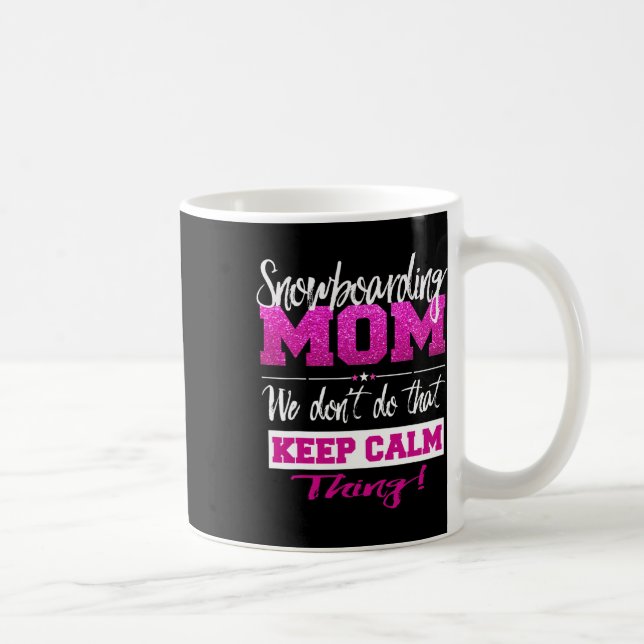 Mug Snowboard Maman Nous ne faisons pas ça Calme (Droite)