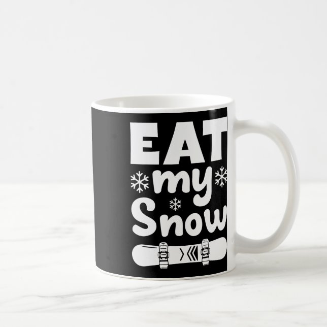 Mug Snowboard Mangez Ma Chemise De Snowboard De Neige  (Droite)