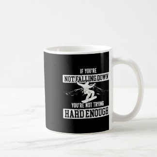 Mug Snowboard Snowboard Si vous ne tombez pas