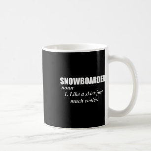 Mug Snowboarder Noun Comme Un Skieur Seulement Glacièr