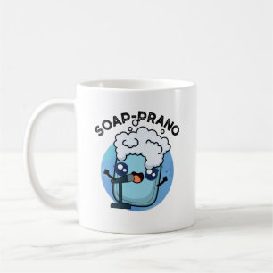 Mug Soap-prano Funny Soprano Soprano Soap Pun