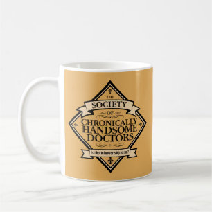 Mug Société des docteurs Chroniquement beaux - drôle D