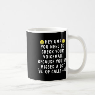 Mug Softball Hé arbitre Vous devez vérifier votre mess