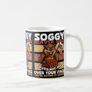Mug Soggy Beaver Bbq Si ce n'est pas tout sur votre vi