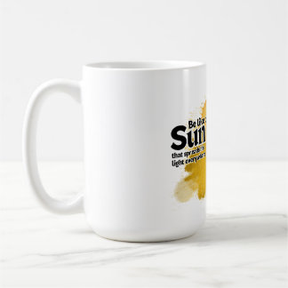Mug Sois Comme Le Soleil,