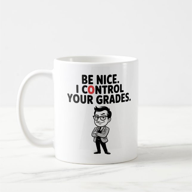 Mug Sois gentil. Je contrôle tes notes Prof sympa et d (Gauche)
