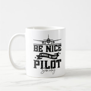 Mug Sois gentil, je pourrais être ton pilote un jour P