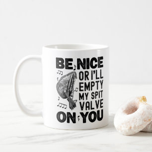 Mug Sois gentil ou je vais vider ma soupape de purge J