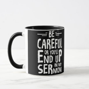 Mug Sois Prudent Ou Tu Finiras Dans Mon Sermon Ministr