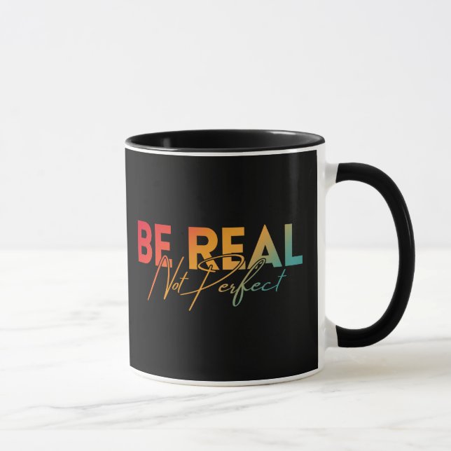 MUG SOIS VRAI PAS PARFAIT (Droite)