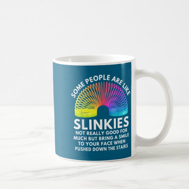 Mug Some People Are Like Slinkies  (Droite)