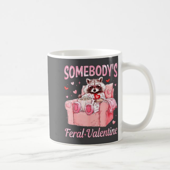 Mug Somebody's Feral Valentine Cute Raccoon Xoxo Valen (Droite)