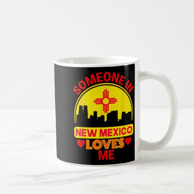 Mug Someone In New Mexico Loves Me Love New Mexico  (Droite)