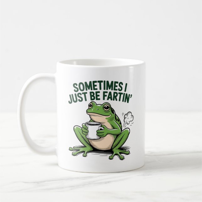 Mug Sometimes I Just Be Fartin (Gauche)