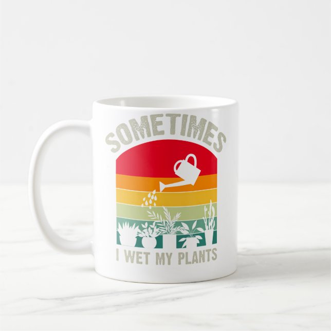 Mug Sometimes I Wet My Plants Funny Gardener Retro Gar (Gauche)