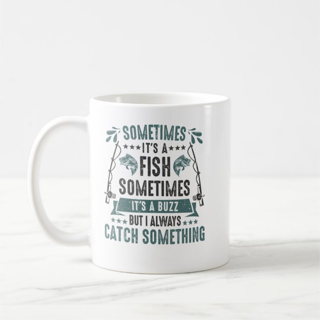 Mug Sometimes Its A Fish Buzz - Funny Fishing Rod Love (Gauche)