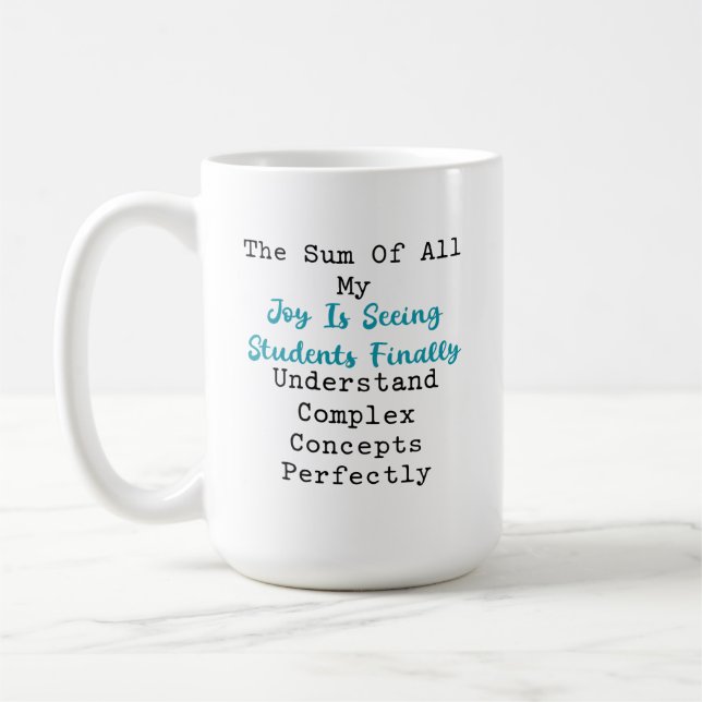 Mug Somme de Joie Les Élèves Comprennent les Mathémati (Gauche)