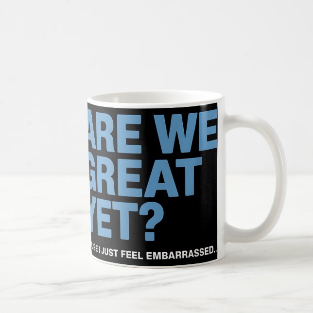 Mug Sommes-Nous Encore Grands Parce Que Je Me Sens Emb (Droite)