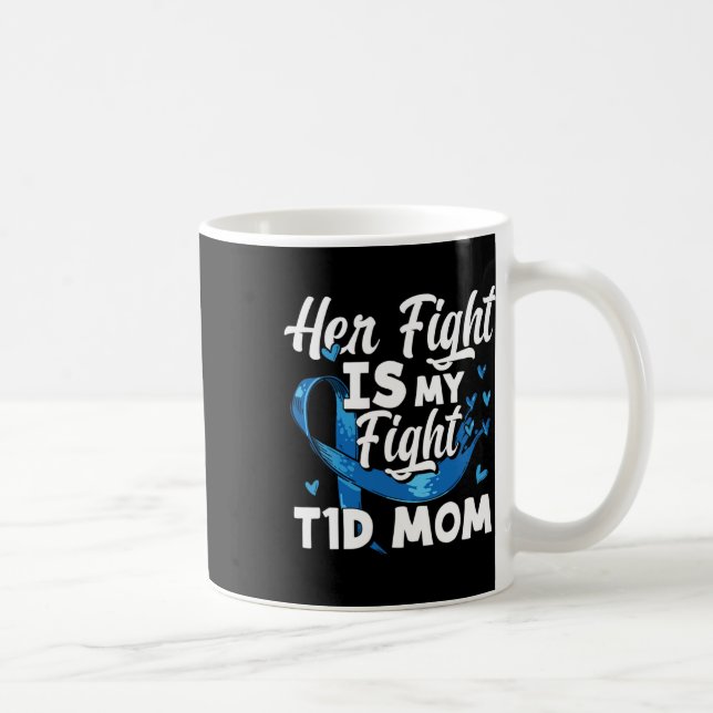 Mug Son combat est mon combat T1d Maman Connaissance d (Droite)