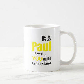 Mug son une chose de Paul que vous ne comprendriez pas
