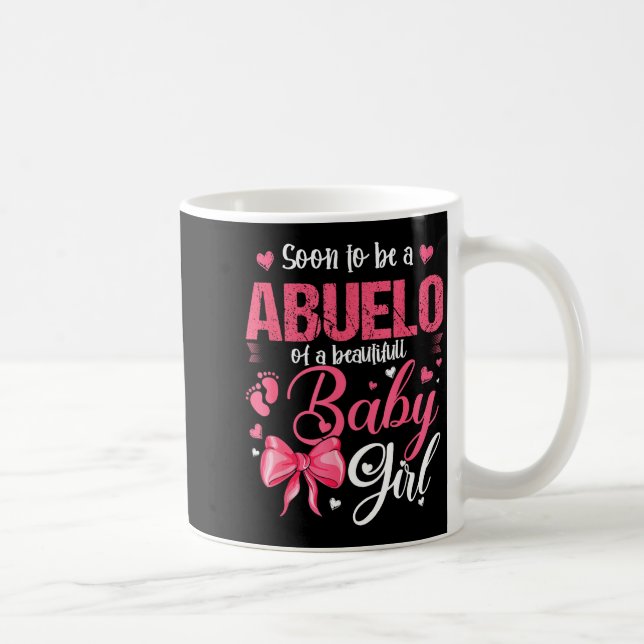 Mug Soon To Be A Abuelo Of A Beautiful Baby Girl Gende (Droite)