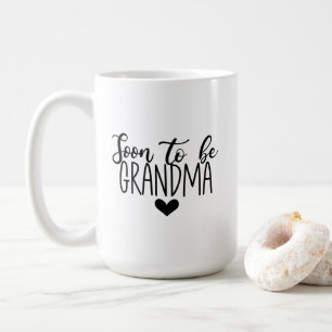 Mug - Soon To Be Grandma