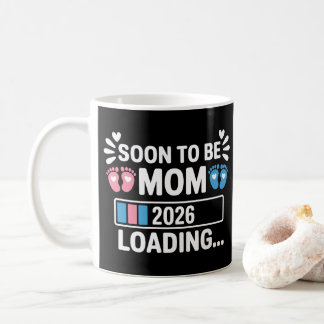 Mug Soon To Be Mom 2026 Loading Pregnancy Announcement