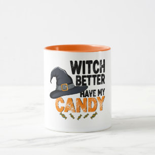 Mug Sorcière ferait mieux d'avoir mon bonbon Halloween