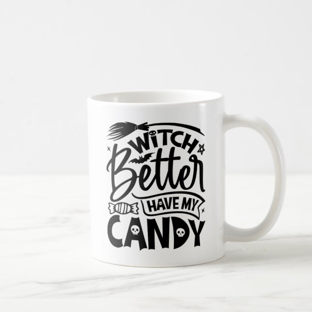 Mug Sorcière Il Vaut Mieux Avoir Mon Bonbon (Droite)
