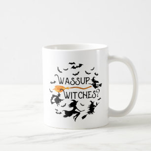 Mug Sorcières de Halloween drôle "Wassup ? "