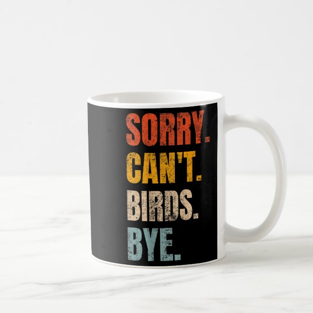 Mug Sorry Can't Birds Bye Retro Bird Lover Cute Birdin (Droite)
