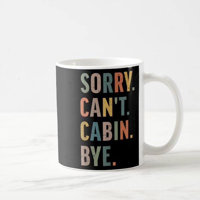 Mug Sorry Can't Cabin Bye Funny Hiking  (Droite)