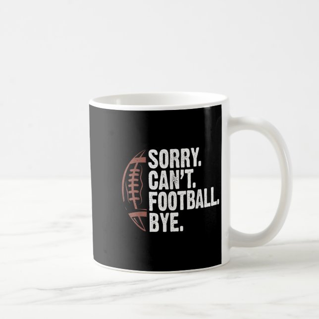 Mug Sorry Can't Football Bye Funny Football Mom Boys G (Droite)