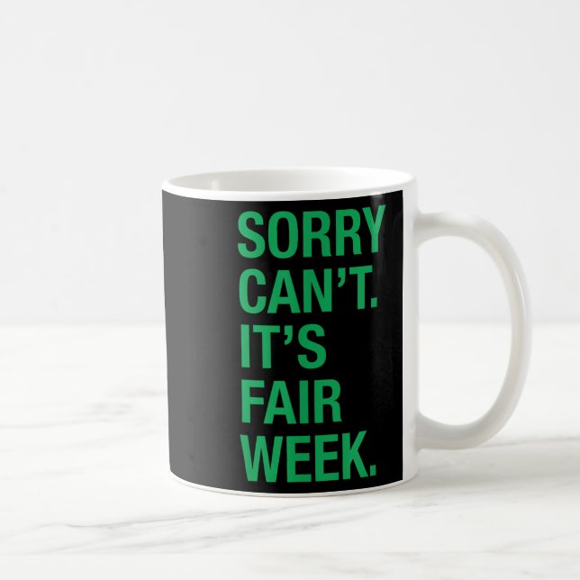 Mug Sorry Can't It's Fair Week Funny County Fair Gift  (Droite)