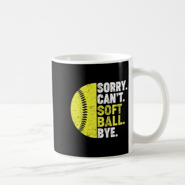 Mug Sorry Can't Softball Bye Adult Humor Saying Girls  (Droite)