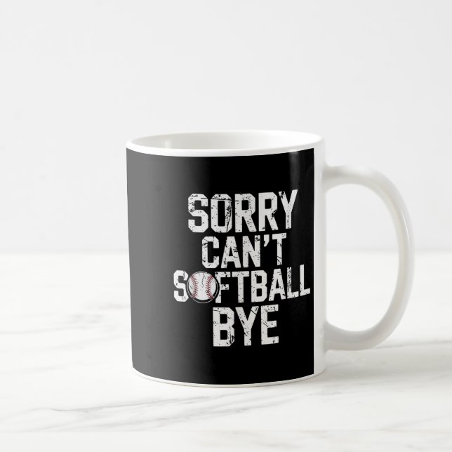 Mug Sorry Can't Softball Bye Softball Player Girls  (Droite)
