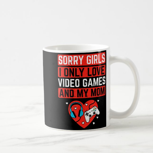 Mug Sorry Girls I Love Video Games And Mom Valentines  (Droite)