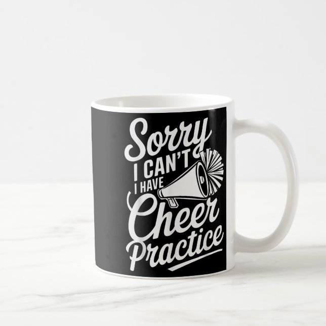 Mug Sorry I Can't I Have Cheer Practice Cheerleader Ch (Droite)