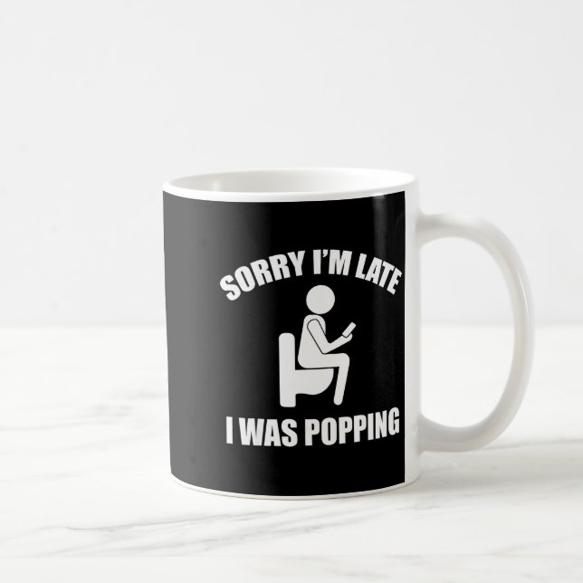 Mug Sorry I'm Late I Was Ong Funny Sayings  (Droite)