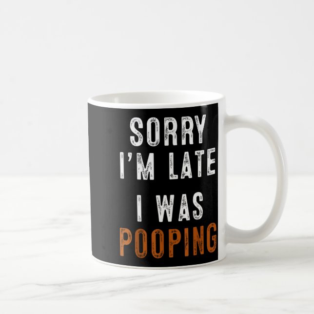 Mug Sorry I'm Late I Was Ong Retro Funny Saying Humor  (Droite)