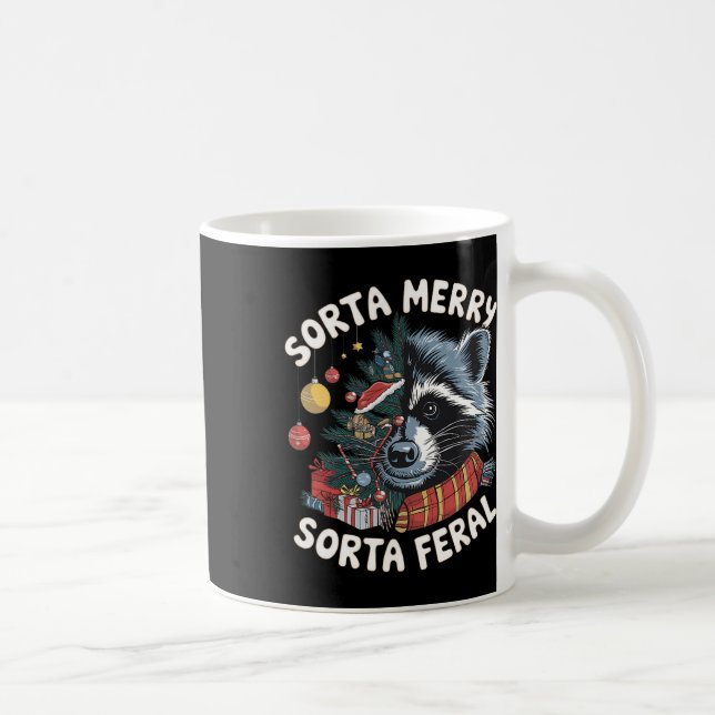 Mug Sorta Merry Sorta Feral Funny Raccoon Amateurs Chr (Droite)
