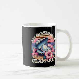 Mug Sortez Avec Votre Clam Sortir Fun Girls Night Sort