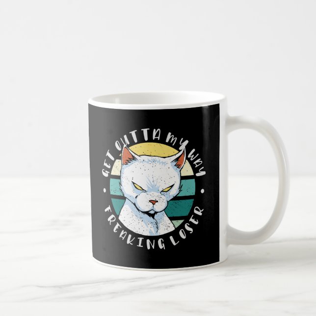 Mug Sortez de mon chemin freaking loser, Moody Cat Inv (Droite)