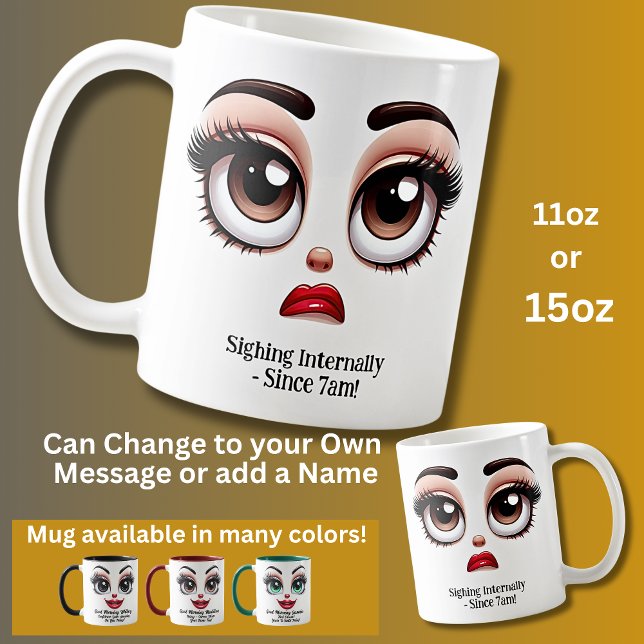 Mug Soupirant intérieurement, yeux fabuleux visage drô (Créateur téléchargé)