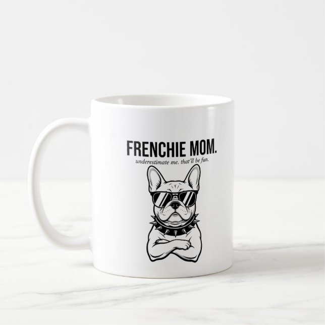Mug Sous-estimez-moi Maman Frenchie Cadeau de maman de (Gauche)