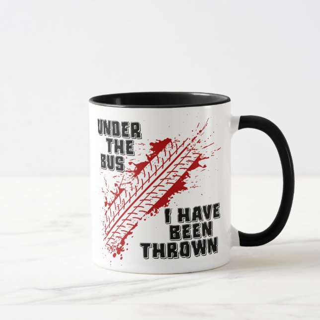 Mug Sous le bus, j'ai été jeté (Droite)